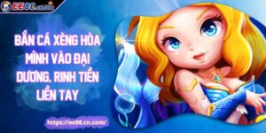 Bắn Cá Xèng Hòa Mình Vào Đại Dương, Rinh Tiền Liền Tay